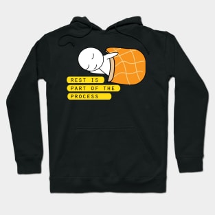 Rest  is part of the process Hoodie